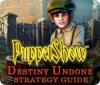 PuppetShow: Destiny Undone Strategy Guide jeu