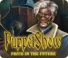 PuppetShow: Faith in the Future jeu