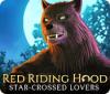 Red Riding Hood: Star-Crossed Lovers jeu