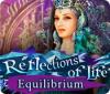 Reflections of Life: Equilibrium jeu