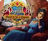 Royal Life: Hard to be a Queen jeu