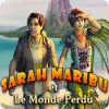 Sarah Maribu et Le Monde Perdu jeu