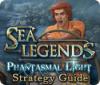 Sea Legends: Phantasmal Light Strategy Guide jeu