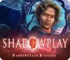 Shadowplay: Harrowstead Mystery jeu