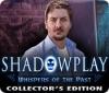 Shadowplay: Murmures du Passé Édition Collector jeu