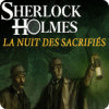Sherlock Holmes: La Nuit des Sacrifiés jeu