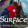 Surface: Le Jumeau de l'Autre Monde jeu