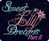 Sweet Lily Dreams: Chapter II jeu