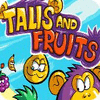 Talis and Fruits jeu