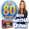 The 80's Game With Martha Quinn jeu