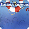The Flood: Inception jeu