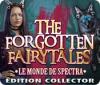 The Forgotten Fairytales: Le Monde de Spectra Édition Collector jeu