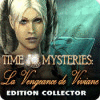 Time Mysteries: La Vengeance de Viviane Edition Collector jeu