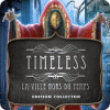 Timeless: La Ville Hors du Temps Edition Collector jeu