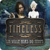 Timeless: La Ville Hors du Temps jeu