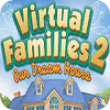 Virtual Families 2: Our Dream House jeu