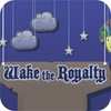 Wake The Royalty jeu