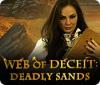Web of Deceit: Deadly Sands jeu