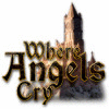 Where Angels Cry jeu